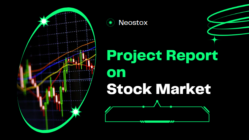 Project Report on Stock Market - Neostox